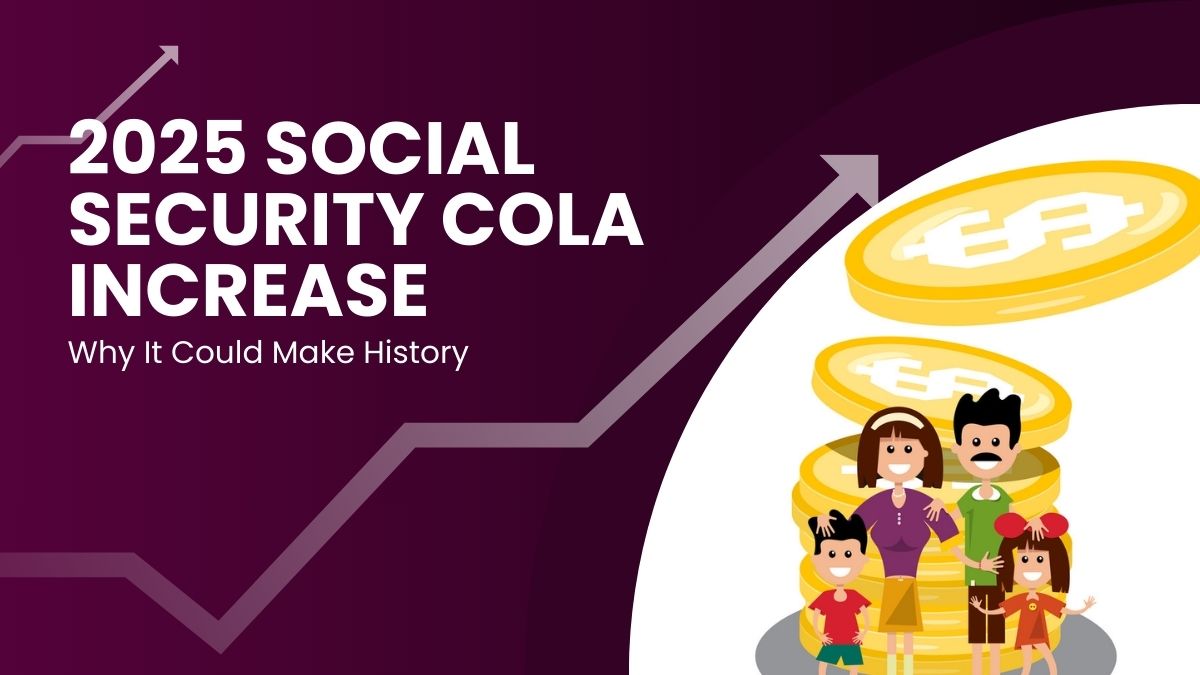 2025 Social Security COLA Increase - Why It Could Make History