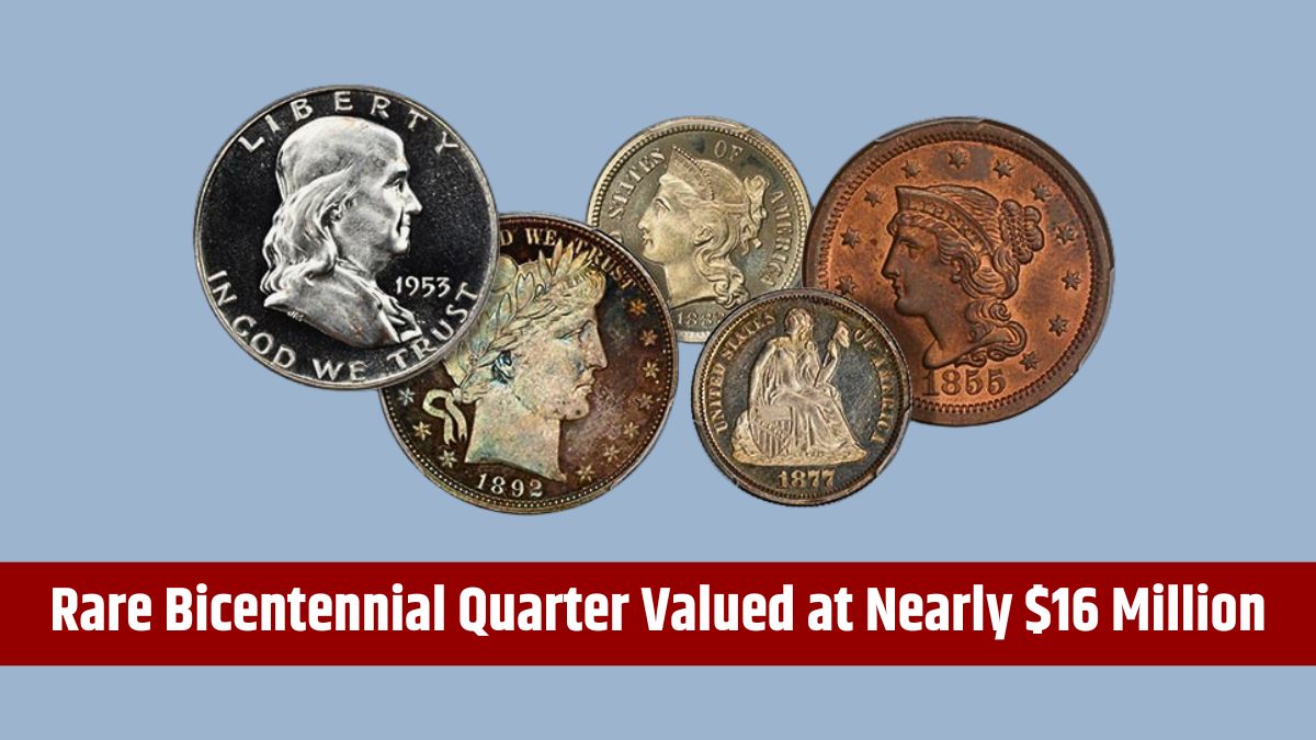 Rare Bicentennial Quarter Valued at Nearly $16 Million - 7 More Coins Worth Over $20 Million USD