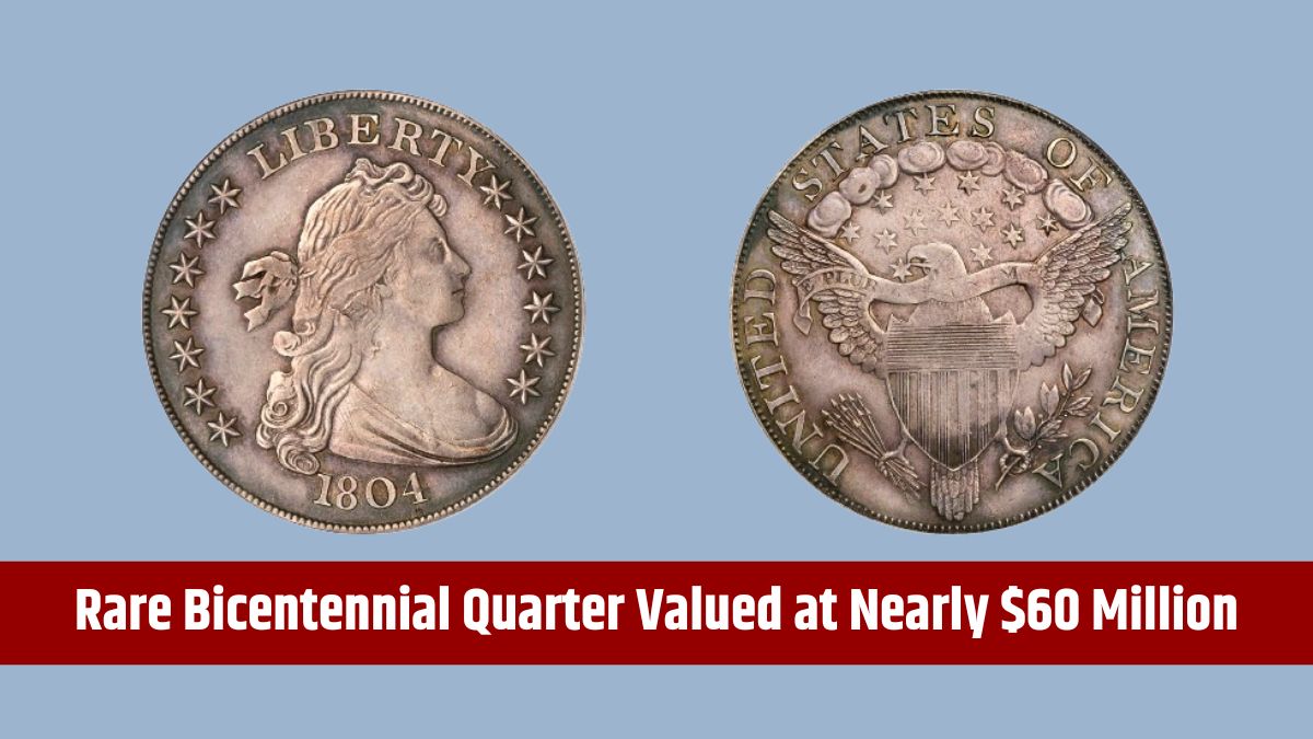 Rare Bicentennial Quarter Valued at Nearly $60 Million USD - 5 Others Worth Over $25 Million USD