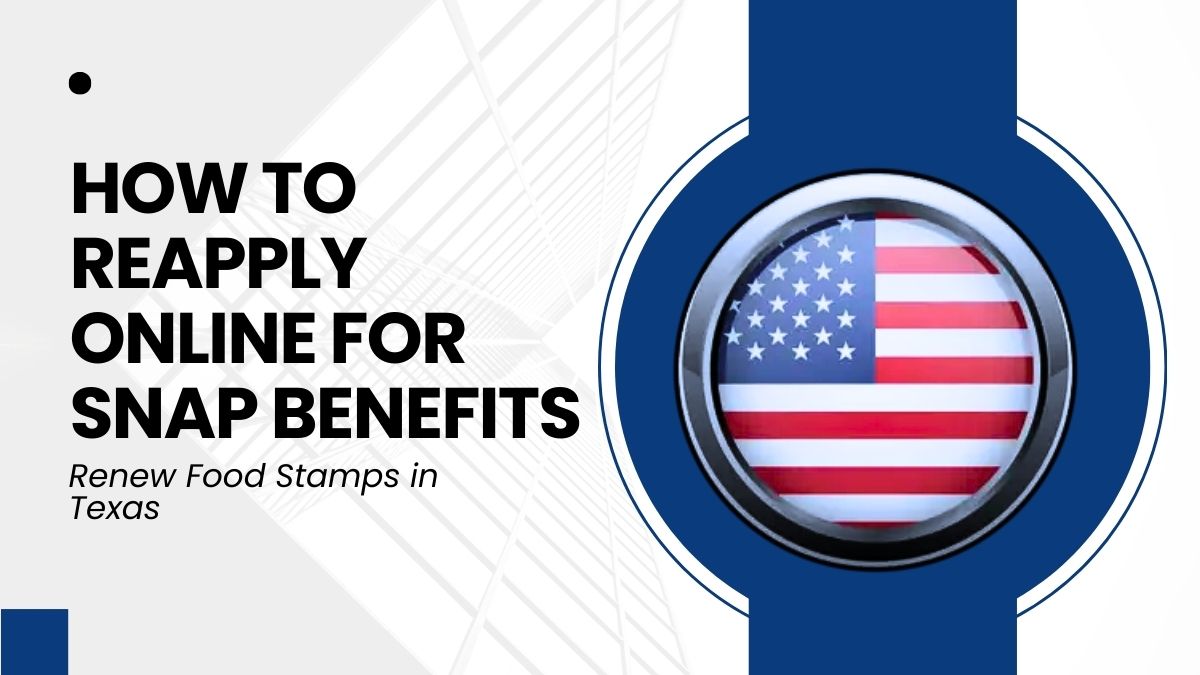 Renew Food Stamps in Texas - How to Reapply Online for SNAP Benefits