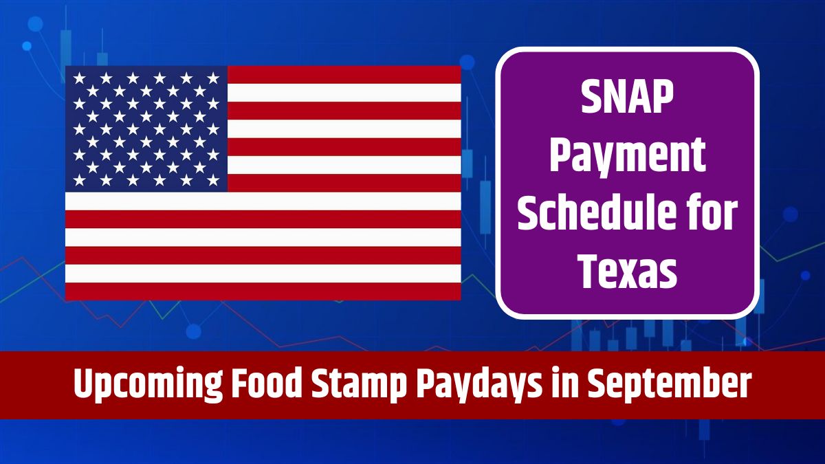 SNAP Payment Schedule for Texas - Upcoming Food Stamp Paydays in September 2024