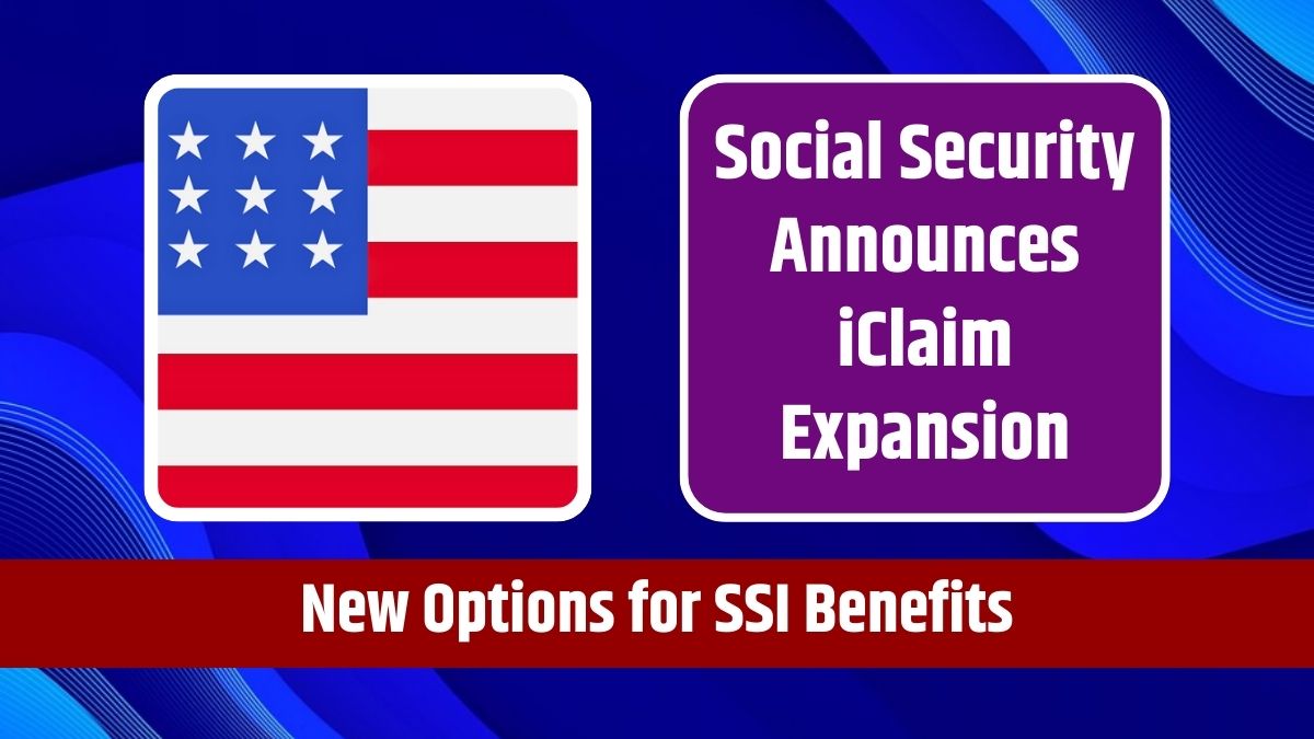 Social Security Announces iClaim Expansion - New Options for SSI Benefits