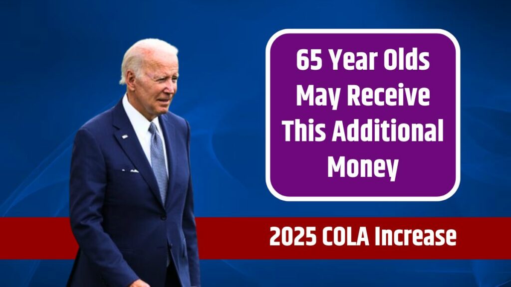 Social Security’s 2025 COLA Increase 65 Year Olds May Receive This