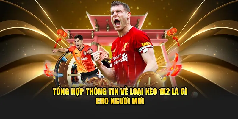Tổng hợp những thông tin về kèo 1x2 mà anh em nên biết